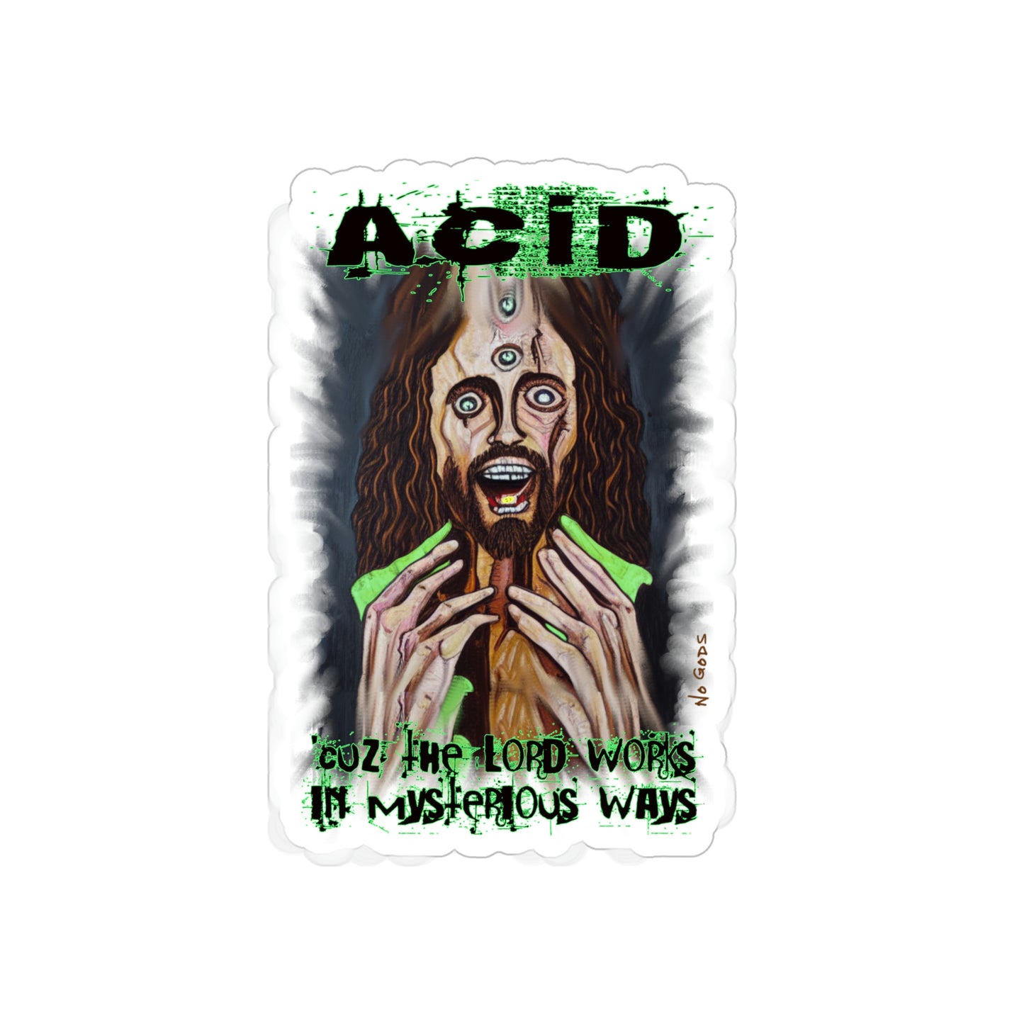 Acid-The Lord Works in Mysterious Ways Die Cut Sticker, 1pc