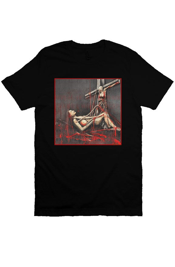 Crucify Womens Rights_v1 T Shirt