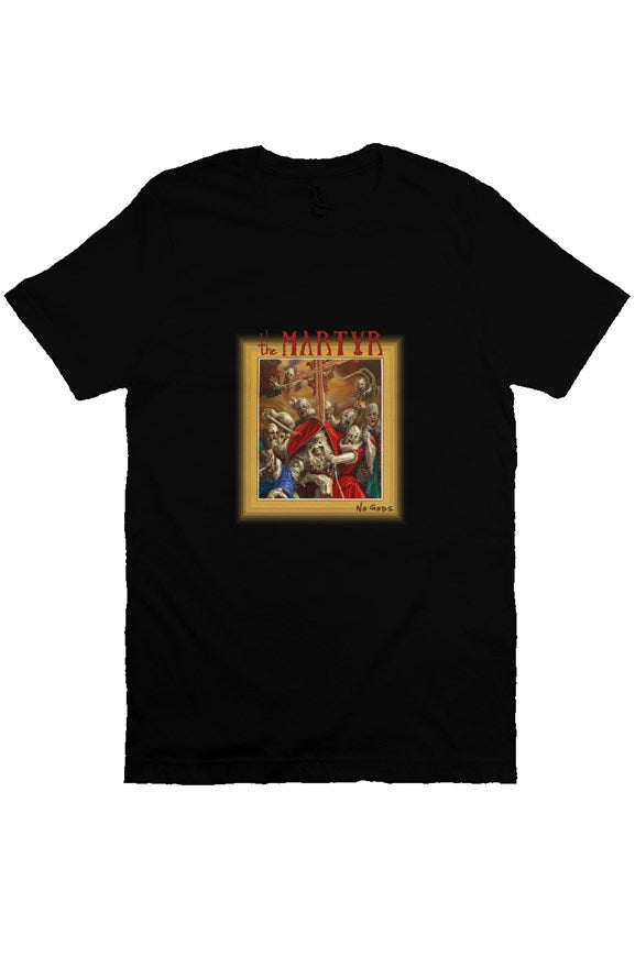 the Martyr T Shirt