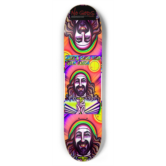 Have a Good Trip w/ Jesus Skateboard